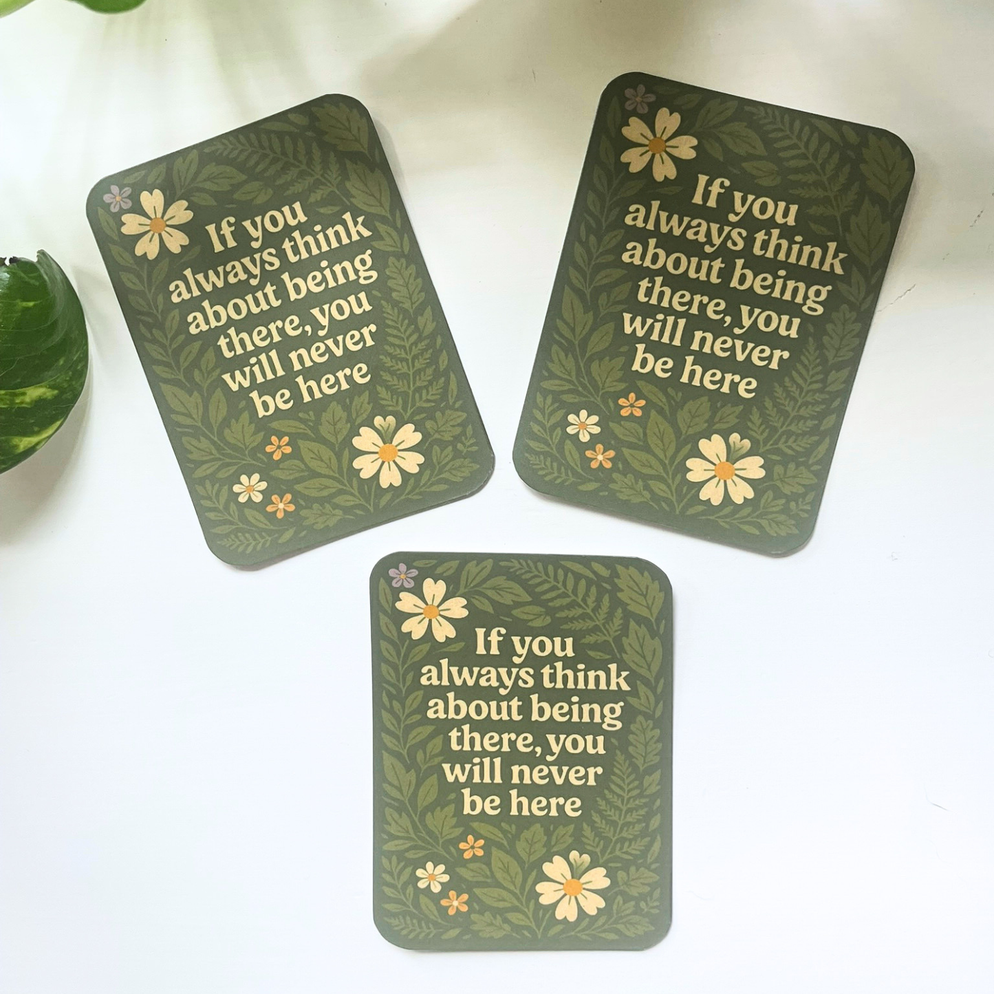 If You Always Think About Being There Sticker