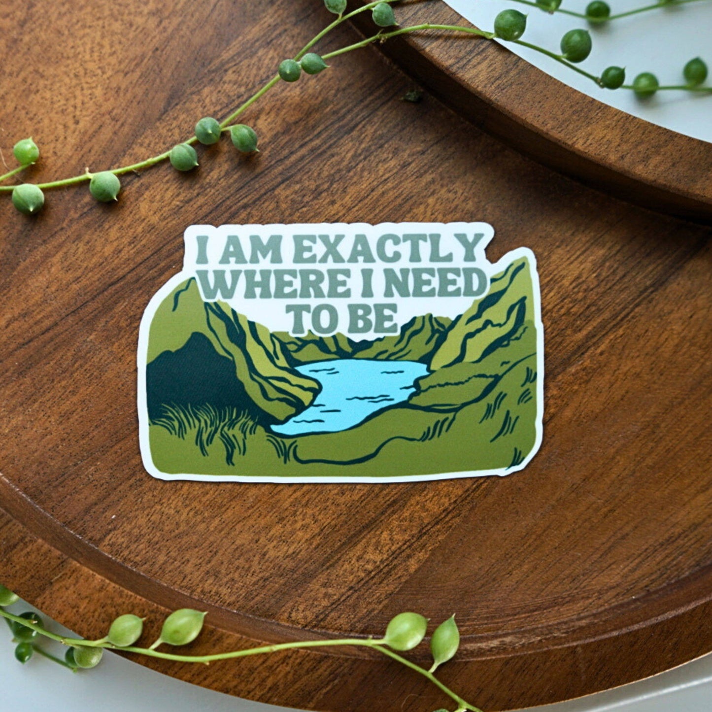 I am Exactly Where I Need to Be Sticker