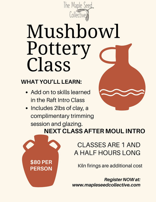 Mushbowl Pottery Class (Second class after Moul Introduction Pottery Class)